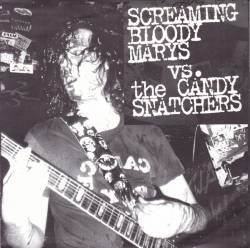 Candy Snatchers : Screaming Bloody Marys - The Candy Snatchers